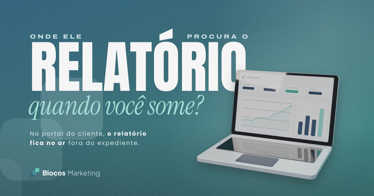 Capa com um notebook com um painel de métricas na tela e o texto “ONDE ELE PROCURA O RELATÓRIO quando você some?”
